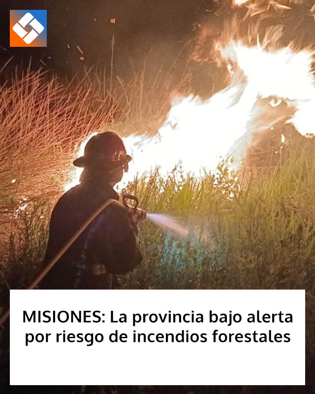 MISIONES: La provincia bajo alerta por riesgo de incendios forestales