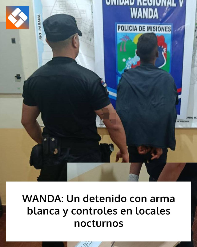WANDA: Un detenido con arma blanca y controles en locales nocturnos