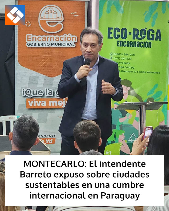 MONTECARLO: El intendente Barreto expuso sobre ciudades sustentables en una cumbre internacional en Paraguay