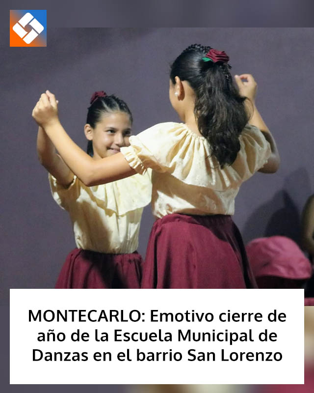 MONTECARLO: Emotivo cierre de año de la Escuela Municipal de Danzas en el barrio San Lorenzo