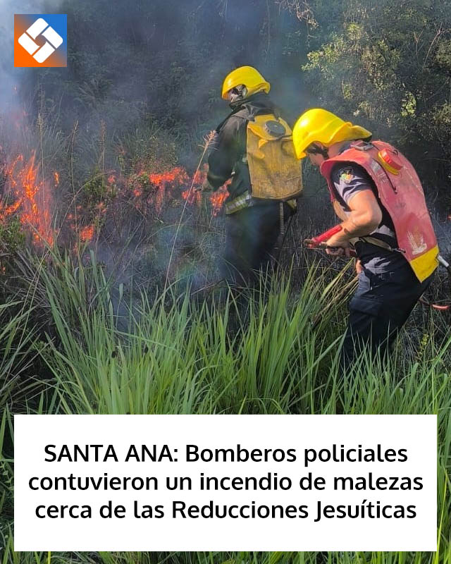 SANTA ANA: Bomberos policiales contuvieron un incendio de malezas cerca de las Reducciones Jesuíticas