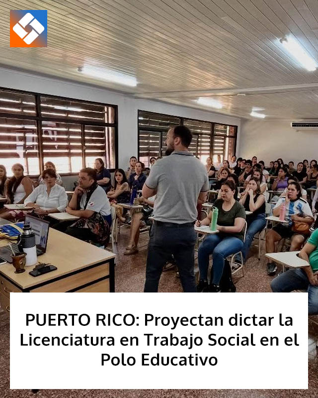 PUERTO RICO: Proyectan dictar la Licenciatura en Trabajo Social en el Polo Educativo
