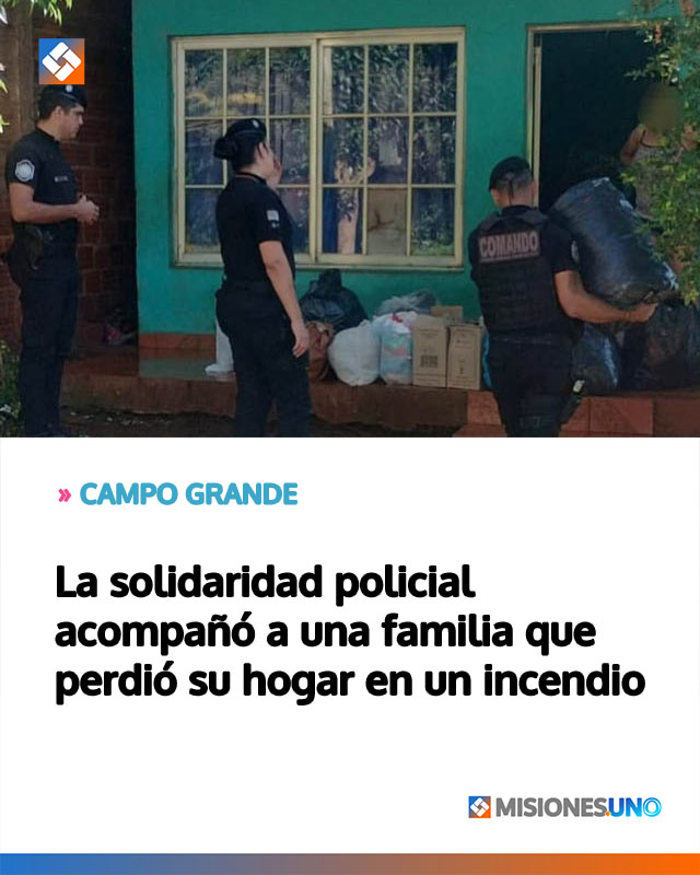 La solidaridad policial acompañó a una familia que perdió su hogar en un incendio
