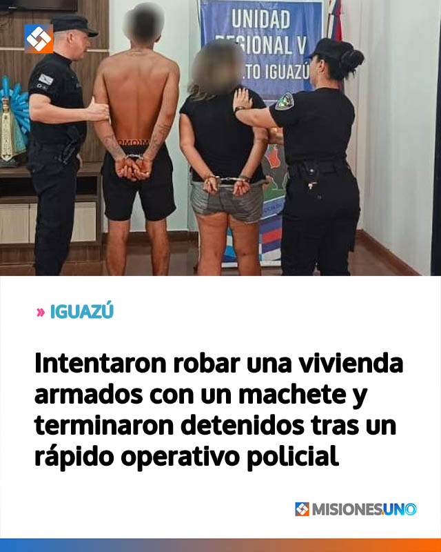 Intentaron robar una vivienda armados con un machete y terminaron detenidos tras un rápido operativo policial