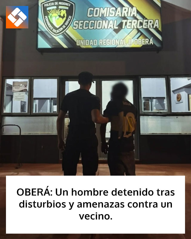 OBERÁ: Un hombre detenido tras disturbios y amenazas contra un vecino