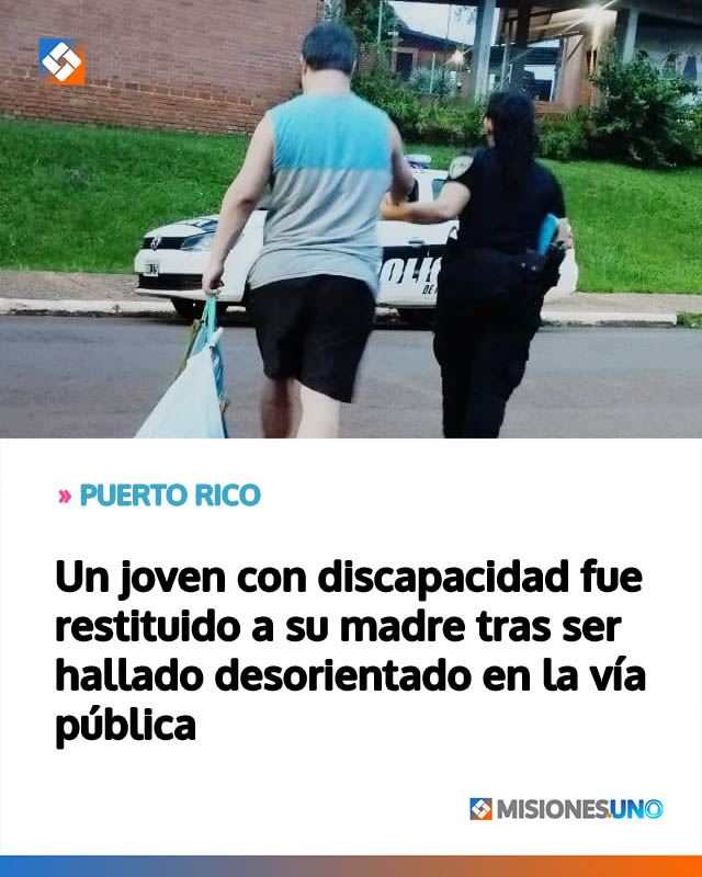 Un joven con discapacidad fue restituido a su madre tras ser hallado desorientado en la vía pública