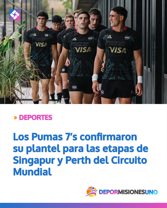 Los Pumas 7’s confirmaron su plantel para las etapas de Singapur y Perth del Circuito Mundial