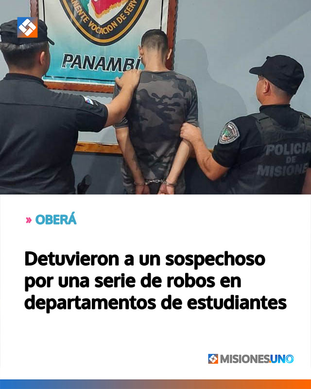 Detuvieron a un sospechoso por una serie de robos en departamentos de estudiantes