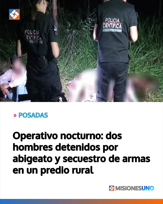 Operativo nocturno: dos hombres detenidos por abigeato y secuestro de armas en un predio rural