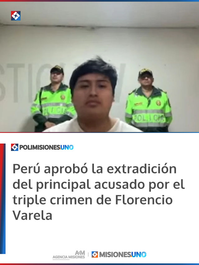 Perú aprobó la extradición del principal acusado por el triple crimen de Florencio Varela