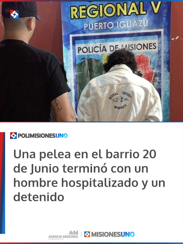 Una pelea en el barrio 20 de Junio terminó con un hombre hospitalizado y un detenido