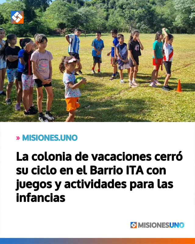 La colonia de vacaciones cerró su ciclo en el Barrio ITA con juegos y actividades para las infancias