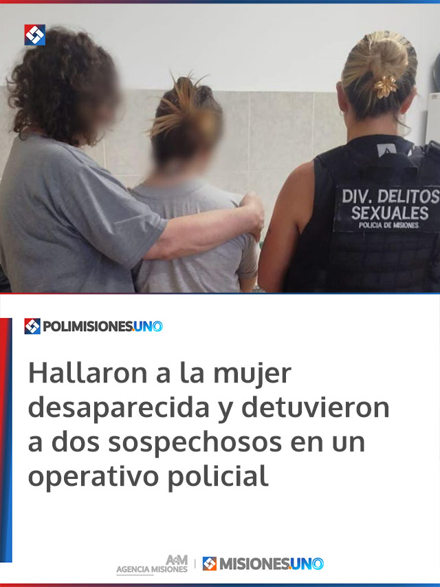 Hallaron a la mujer desaparecida y detuvieron a dos sospechosos en un operativo policial