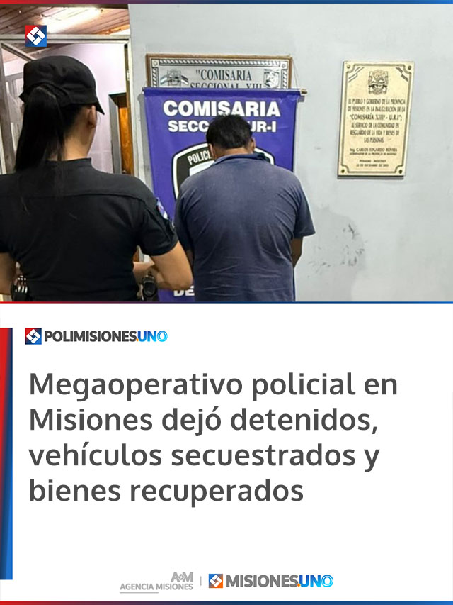 Megaoperativo policial en Misiones dejó detenidos, vehículos secuestrados y bienes recuperados
